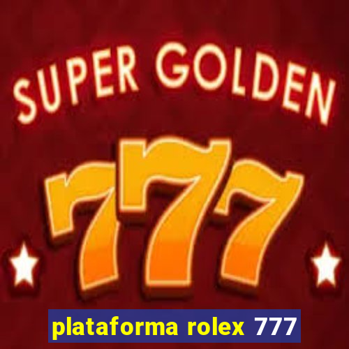 plataforma rolex 777